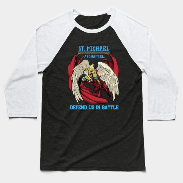 St. Michael - Defend Us In Battle Baseball T-Shirt by stadia-60-west